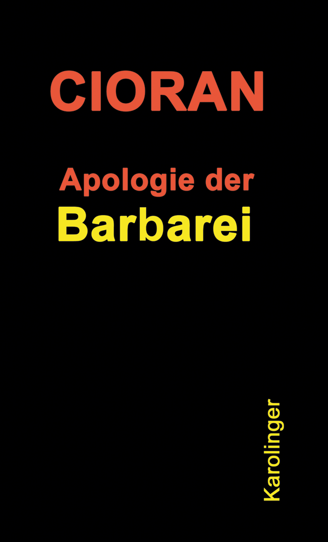 Cioran----Apologie-Barbarei